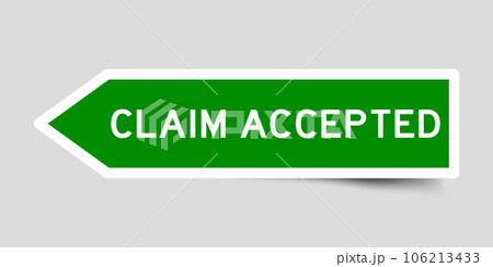 Green color arrow shape sticker label with word claim accepted on gray background 106213433