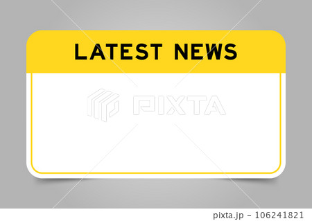 Label banner that have yellow headline with word latest news and white copy space, on gray background Label banner that have yellow headline with word latest news and white copy space, on gray background 106241821