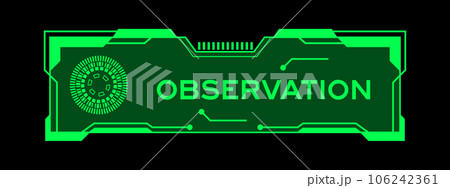Green color of futuristic hud banner that have word observation on user interface screen on black background 106242361