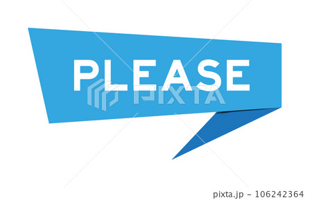 Blue color speech banner with word please on white background 106242364