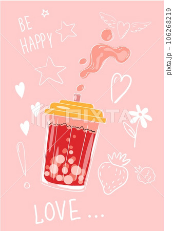 Bubble tea. Be happy card. Funny drawing. Cocktail glass with straw and milk splash. Tasty beverage. Love and stars. Strawberry and raspberry flavor. Tapioca balls. Vector drink poster 106268219