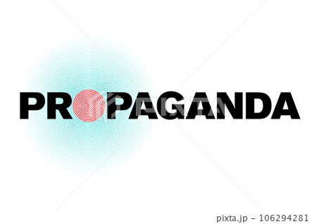 The word propaganda in bold black capital letters, except for the letter O, on whose place a circle of red dots is placed. Around the red circle are turquoise dots, who are spreading out in circles.  106294281