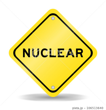 Yellow color transportation sign with word nuclear on white background Yellow color transportation sign with word nuclear on white background 106513640