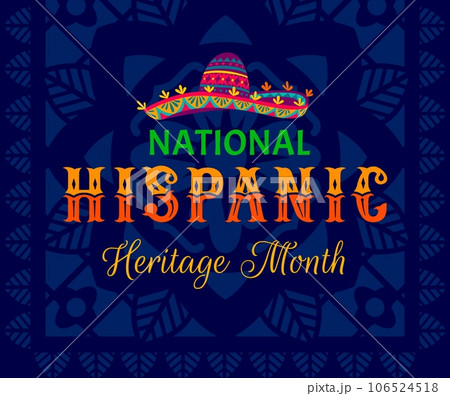 Sombrero hat with pattern on national Hispanic heritage month banner, vector background. Hispanic Americans culture, tradition and art heritage in ethnic Mexican sombrero with papel picado ornament Sombrero hat with pattern on national Hispanic heritage month banner, vector background. Hispanic Americans culture, tradition and art heritage in ethnic Mexican sombrero with papel picado ornament 106524518