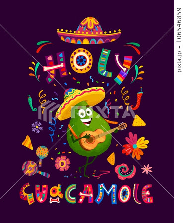 Quote or t-shirt print holy guacamole with cartoon cheerful avocado character, nachos chips, mexican sombrero and tropical flowers. Vector colorful lettering with alebrije style symbols of Mexico 106546859