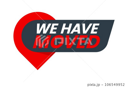 Have move icon. We have moved sign. Office relocation, store address change announcement or business change location vector symbol shop moving icon or label with navigation pin or location point 106549952