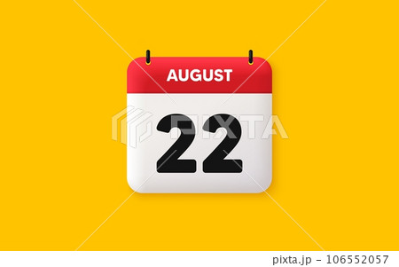 Calendar date 3d icon. 22th day of the month icon. Event schedule date. Meeting appointment time. Agenda plan, August month schedule 3d calendar and Time planner. 22th day day reminder. Vector Calendar date 3d icon. 22th day of the month icon. Event schedule date. Meeting appointment time. Agenda plan, August month schedule 3d calendar and Time planner. 22th day day reminder. Vector 106552057