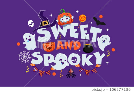 Sweet and spooky Halloween quote, sweets, kawaii ghosts and pennant garland, vector holiday typography. Cartoon cute ghosts characters playing with pumpkin, witch hat, trick or treat candies, bats 106577186