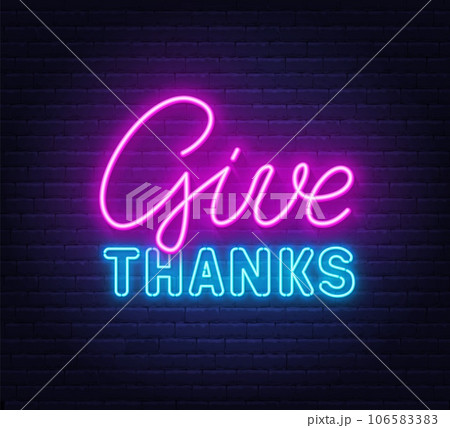 Give Thanks neon sign on brick wall background. 106583383