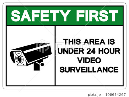 Safety First This Area Is Under 24 Hour Video Surveillance Symbol Sign, Vector Illustration, Isolate On White Background Label. EPS10 106654267