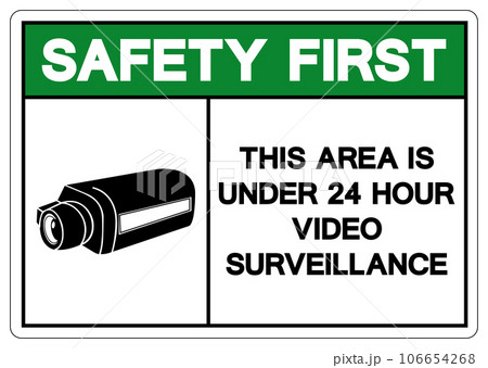 Safety First This Area Is Under 24 Hour Video Surveillance Symbol Sign, Vector Illustration, Isolate On White Background Label. EPS10 106654268