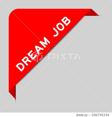 Red color of corner label banner with word dream job on gray background 106756144