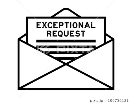 Envelope and letter sign with word exceptional request as the headline 106756181