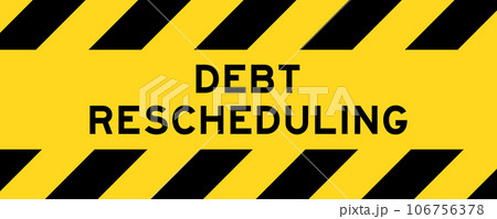 Yellow and black color with line striped label banner with word debt rescheduling Yellow and black color with line striped label banner with word debt rescheduling 106756378