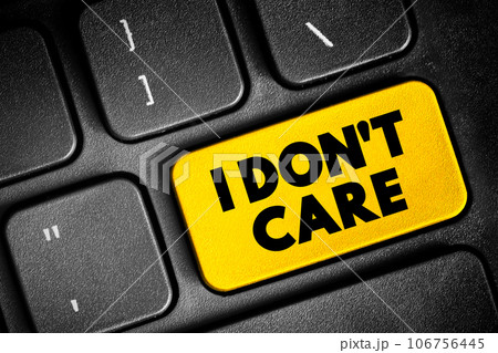 I don't care text button on keyboard, concept background 106756445