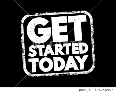Get Started Today text stamp, concept background Get Started Today text stamp, concept background 106758957