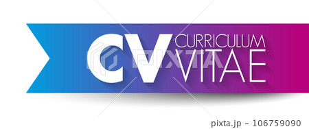 CV - Curriculum Vitae is a short written summary of a person's career, qualifications, and education, acronym text concept background 106759090