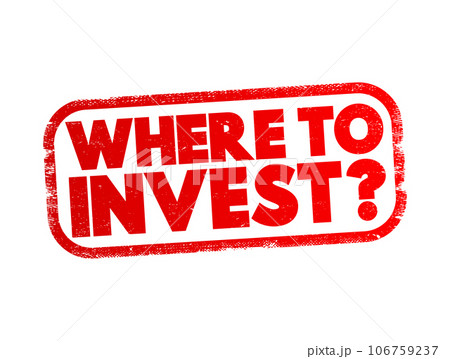 Where To Invest Question text stamp, concept background 106759237