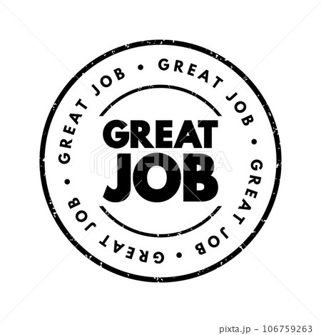 Great Job text stamp, concept background Great Job text stamp, concept background 106759263