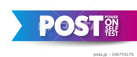 POST - Power On Self Test acronym, technology concept background POST - Power On Self Test acronym, technology concept background 106759278
