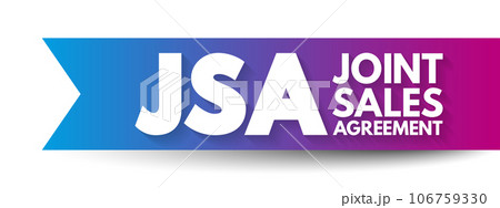 JSA - Joint Sales Agreement is an agreement authorizing a broker to sell advertising time for the brokered station in return for a fee paid to the licensee, acronym concept background 106759330