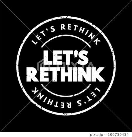 Let's Rethink text stamp, concept background 106759454