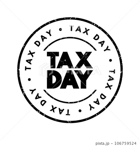 Tax Day text stamp, concept background Tax Day text stamp, concept background 106759524
