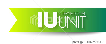 IU International Unit - amount of a substance that has a certain biological effect, acronym text concept background 106759612