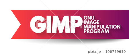 GIMP Gnu Image Manipulation Program - free and open-source raster graphics editor used for image manipulation and image editing, acronym text concept background 106759650