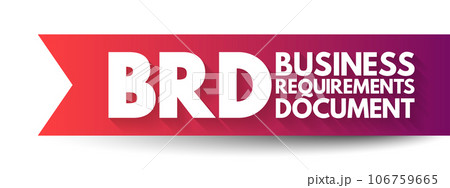 BRD Business Requirements Document - formal document that outlines the goals and expectations an organization hopes to achieve, acronym text concept background 106759665