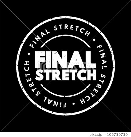 Final Stretch text stamp, concept backgroundのイラスト素材 [106759730] - PIXTA