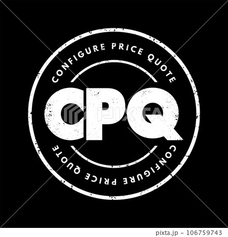 CPQ Configure Price Quote - software systems that help sellers quote complex and configurable products, acronym text concept background 106759743