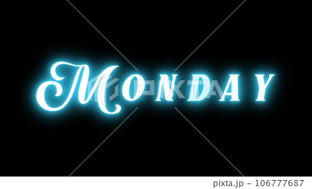 Monday Neon Text Sign On Black Background. Blue neon inscription. A week's day. Week daily reminder or signboard of cafe restaurant. For title, text, presentation. Business bg. 3d animation. 106777687