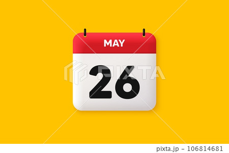 Calendar date 3d icon. 26th day of the month icon. Event schedule date. Meeting appointment time. Agenda plan, May month schedule 3d calendar and Time planner. 26th day day reminder. Vector Calendar date 3d icon. 26th day of the month icon. Event schedule date. Meeting appointment time. Agenda plan, May month schedule 3d calendar and Time planner. 26th day day reminder. Vector 106814681