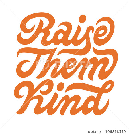 Raise Them Kind Raise Them Kind 106818550