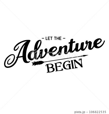 Let The Adventure Begin - Traveling Design	 106822535