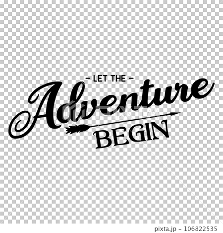 Let The Adventure Begin - Traveling Design	 106822535