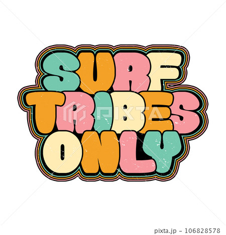 Surf Tribes Only - Retro Surfing Graphic Surf Tribes Only - Retro Surfing Graphic 106828578