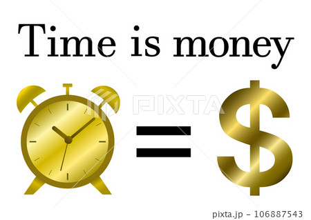 TIme is money. 「時は金なり」を表すイラスト。のイラスト素材 [106887543] - PIXTA