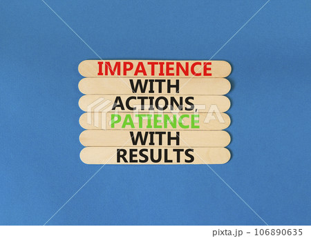 Action and result symbol. Concept words Impatience with actions patience with results on wooden sticks. Beautiful blue table blue background. Business action result concept. Action and result symbol. Concept words Impatience with actions patience with results on wooden sticks. Beautiful blue table blue background. Business action result concept. 106890635