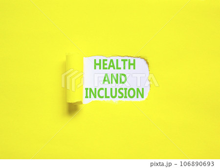 Health and inclusion symbol. Concept words Health and inclusion on beautiful white paper. Beautiful yellow background. Business motivational health and inclusion concept. Copy space. 106890693