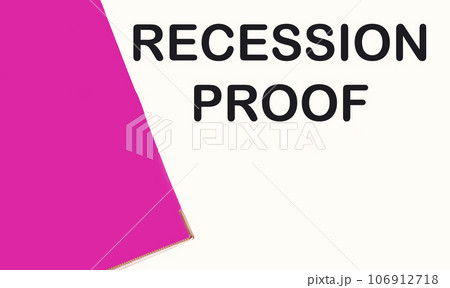 Recession proof concept writing on white background with pink folder Recession proof concept writing on white background with pink folder 106912718