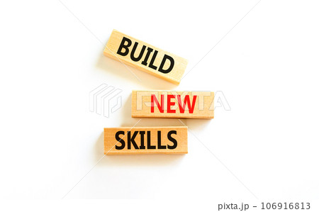 Build new skills symbol. Concept word Build new skills on beautiful wooden block. Beautiful white table white background. Business, education build new skills concept. Copy space. Build new skills symbol. Concept word Build new skills on beautiful wooden block. Beautiful white table white background. Business, education build new skills concept. Copy space. 106916813