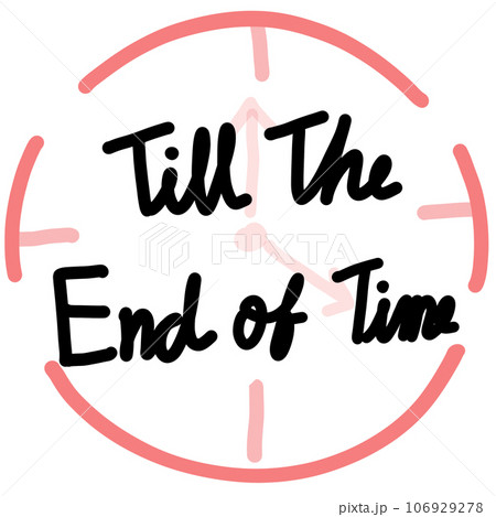 till the end of timeのイラスト素材 [106929278] - PIXTA