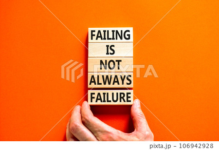 Failure or failing symbol. Concept words Failing is not always failure on wooden block. Beautiful orange table orange background. Businessman hand. Business, failure or failing concept. Copy space. 106942928