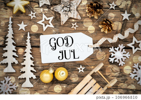 Text God Jul, Means Merry Christmas, Rustic Wooden, Golden Christmas Decor Text God Jul, Means Merry Christmas, Rustic Wooden, Golden Christmas Decor 106966810