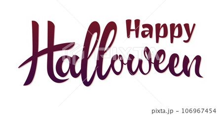 The inscription Happy Halloween on a white background. Handwritten text for the holiday of saints day. Suitable for cards, flyers, banners, invitations. 106967454