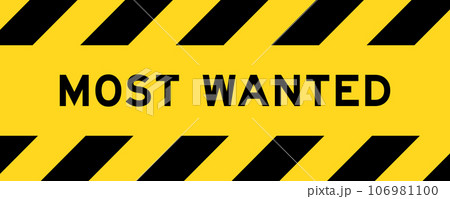 Yellow and black color with line striped label banner with word most wanted Yellow and black color with line striped label banner with word most wanted 106981100