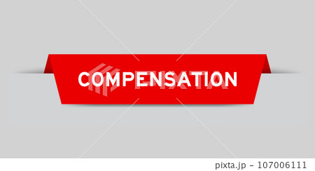 Red color inserted label with word compensation on gray background Red color inserted label with word compensation on gray background 107006111