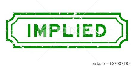 Grunge green implied word rubber seal stamp on white background Grunge green implied word rubber seal stamp on white background 107007102